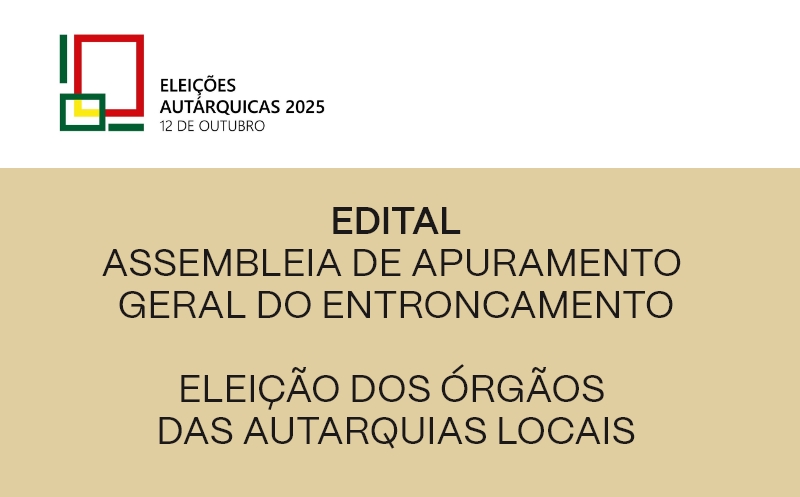 Edital - Assembleia de Apuramento Geral do Entroncamento - Eleição dos Órgãos das Autarquias Locais