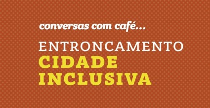Entroncamento - Cidade Inclusiva nas "Conversas com Café..."
