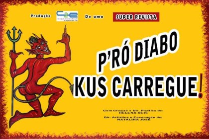 Teatro de Revista no Entroncamento "P´ro Diabo Kus Carregue"