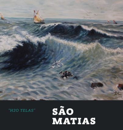 "H2O" Exposição de Pintura de São Matias na Galeria Municipal