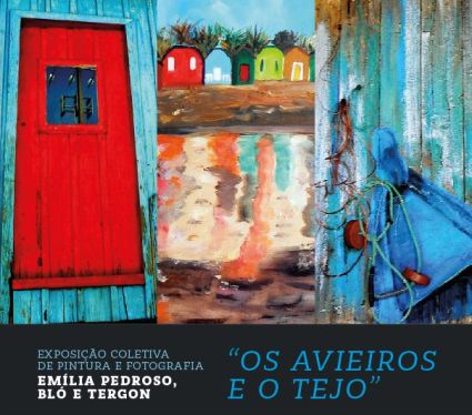 Exposição coletiva de Pintura e Fotografia "Os Avieiros e o Tejo"
