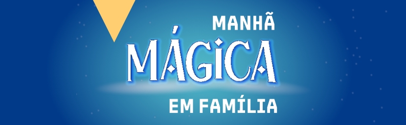 Manhã Mágica em Família