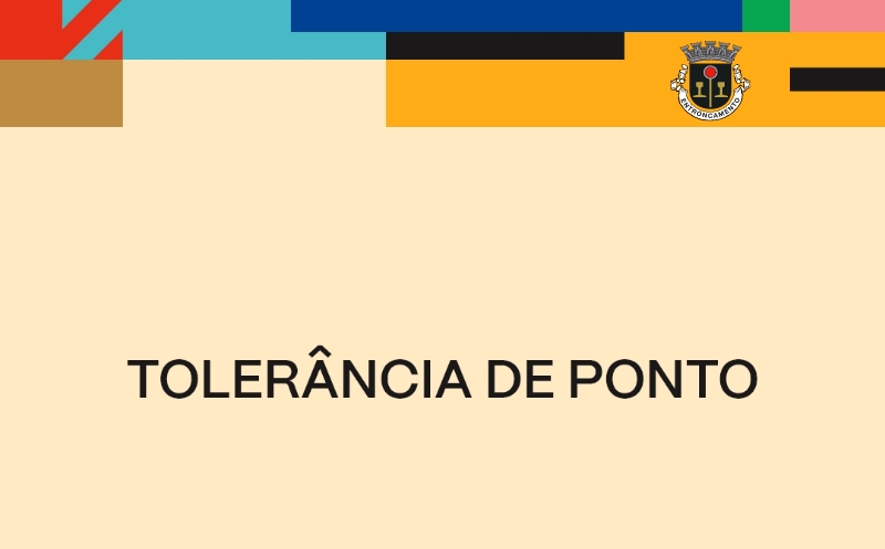 Tolerância de Ponto | 02 abril 2026 a partir das 13h00 | Serviços Município do Entroncamento