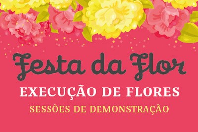 Festa da Flor | Convite aos Munícipes a participar na execução das Flores