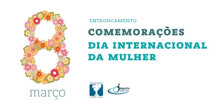 Comemorações do Dia Internacional da Mulher