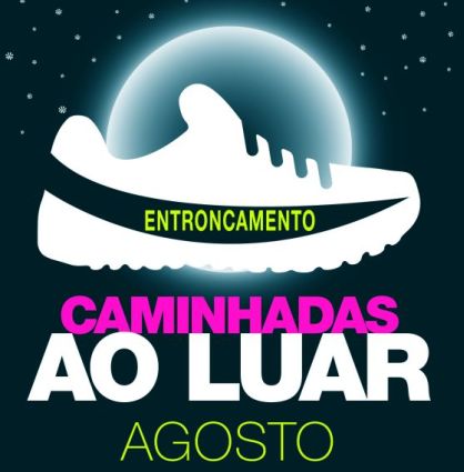 "Caminhadas ao Luar" no mês de Agosto