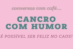 Palestra "Cancro com Humor" inserido nas Conversas com Café