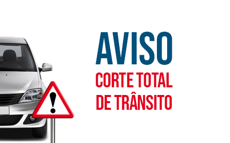 5 julho | Corte Total de Trânsito | Rua José Francisco Corujo