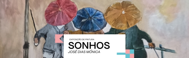 Exposição de Pintura Sonhos de José Dias Mônica
