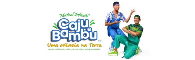 Teatro Musical Infantil “Caju e Bambu – Uma Odisseia na Terra”