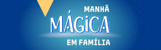 Manhã Mágica em Família